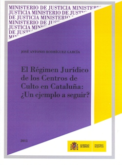 View details of EL RÉGIMEN JURÍDICO DE LOS CENTROS DE CULTO EN CATALUÑA: ¿UN EJEMPLO A SEGUIR?
