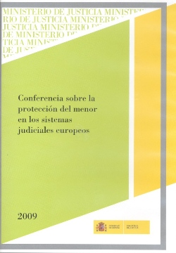 View details of CONFERENCIA SOBRE LA PROTECCIÓN DEL MENOR EN LOS SISTEMAS JUDICIALES EUROPEOS, 2009