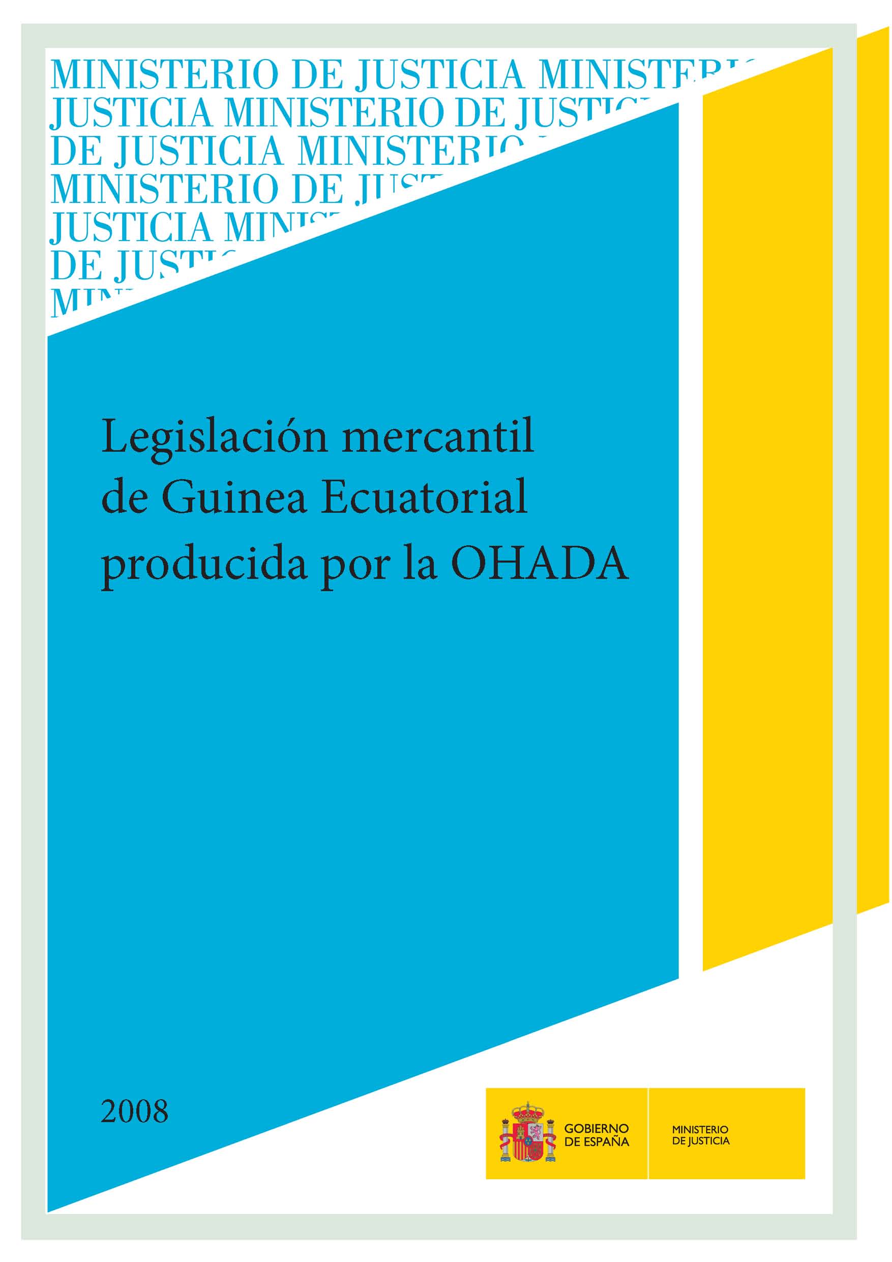 View details of LEGISLACIÓN MERCANTIL DE GUINEA ECUATORIAL PRODUCIDA POR LA OHADA, 2008, PDF