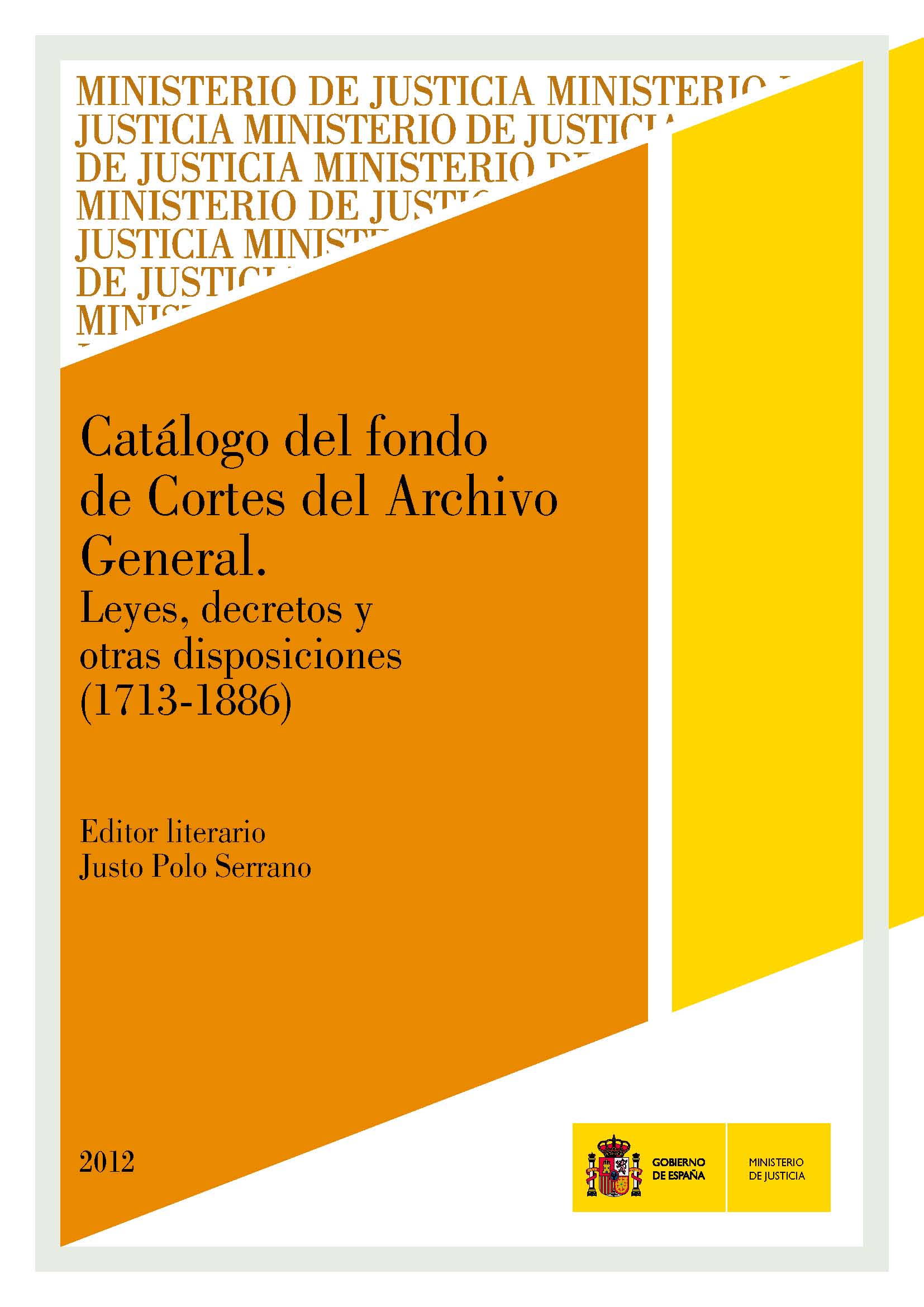 View details of CATÁLOGO DEL FONDO DE CORTES DEL ARCHIVO GENERAL. Leyes, decretos y otras disposiciones 1713-1886