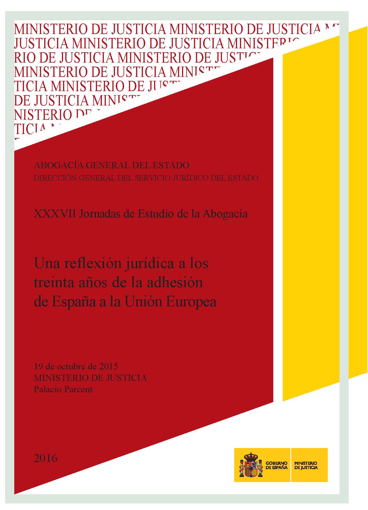View details of XXXVII Jornadas de Estudio de la Abogacía. Una reflexión jurídica a los treinta años de la adhesión de España a la UE, 2016