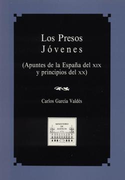 View details of LOS PRESOS JÓVENES [ Apuntes de la España del XIX y principios del XX]. 1ª reimpresión 2017