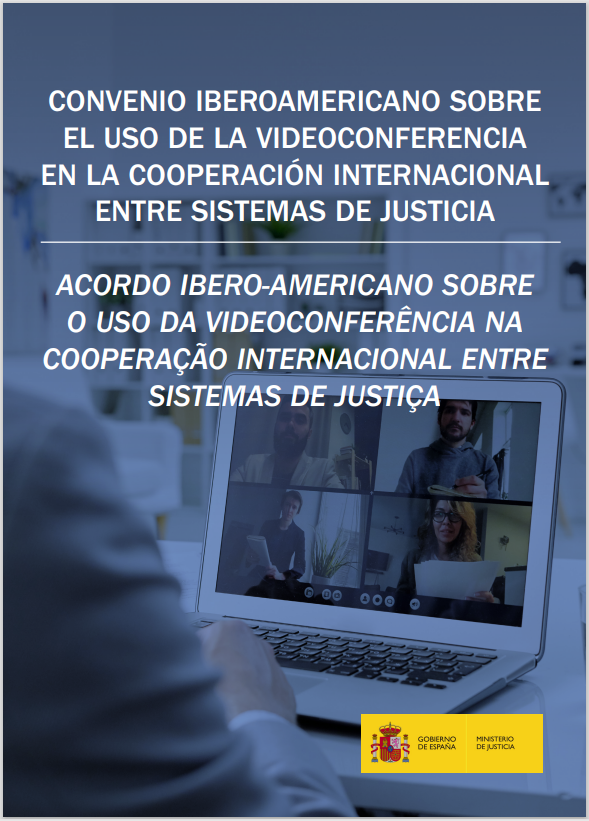 Ver detalles de Convenio Iberoamericano sobre el uso de la videoconferencia en la cooperación internacional entre sistemas de justicia