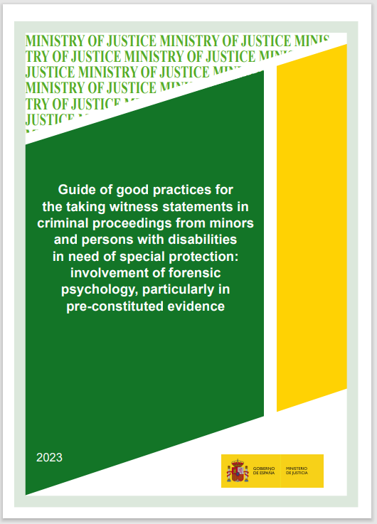 Ver detalles de Guide of good practices for the taking witness statements in criminal proceedings from minors and persons with disabilities in need of special protection: involvement of forensic psychology, particularly in pre-constituted evidence