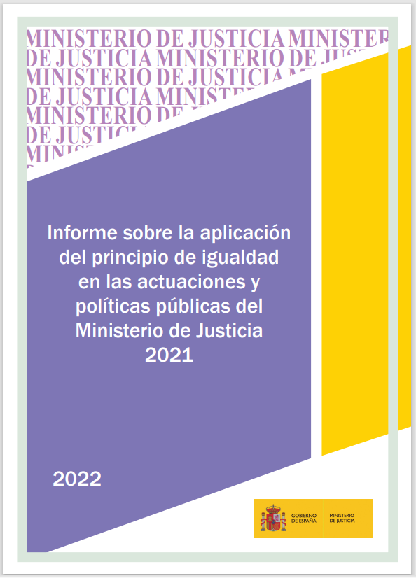 Ver detalles de Informe sobre la aplicación del principio de igualdad en las actuaciones y políticas públicas del Ministerio de Justicia 2021