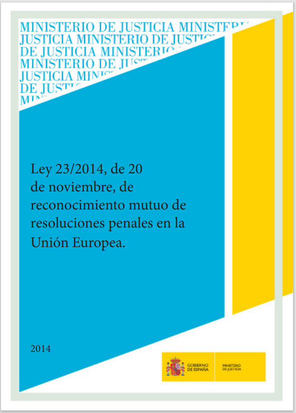 Ver detalles de Ley 23/2014, de 20 de noviembre, de reconocimiento mutuo de resoluciones penales en la Unión Europea.