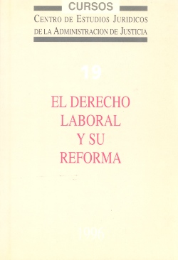 View details of EL DERECHO LABORAL Y SU REFORMA. COLECCIÓN DE CURSOS Nº 19  1996
