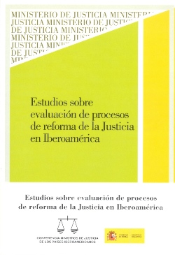 View details of ESTUDIOS SOBRE EVALUACIÓN DE PROCESOS DE REFORMA DE LA JUSTICIA EN IBEROAMÉRICA  2007