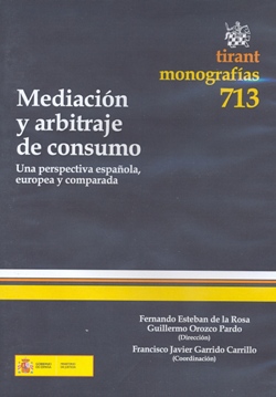 View details of MEDIACIÓN Y ARBITRAJE DE CONSUMO - Una perspectiva española, europea y comparada,  2010