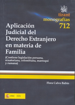 Ver detalles de APLICACIÓN JUDICIAL DEL DERECHO EXTRANJERO EN MATERIA DE FAMILIA ( Contiene legislación peruana, ecuatoriana, colombiana, marroquí y rumana), 2010